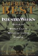 Kinni, T Kinni, Theodore B Kinni, Theodore B. Kinni, KINNI THEODORE B - America''s Best Industryweek''s Guide to World-Class Manufacturing Plants