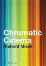 R Misek, Richard Misek, Richard (University of Bristol Misek, Misek Richard - Chromatic Cinema