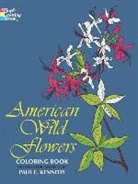 Paul Kennedy, Paul E. Kennedy - American Wild Flowers Coloring Book