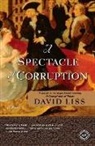 David Liss - A Spectacle of Corruption