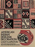 Le Roy H. Appleton, Leroy H. Appleton - American Indian Design and Decoration