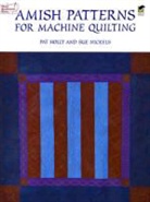 Pat Holly, Sue Nickels - Amish Patterns for Machine Quilting