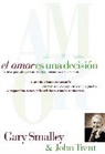Gary Smalley, John Trent, John T. Trent - El Amor Es Una Decision
