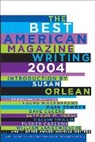 American Society of Magazine (EDT), American Society of Magazine Editors, American Society of Magazine Editors - The Best American Magazine Writing 2004