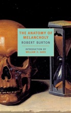 Robert Burton, William H. Gass, William H. Glass - The Anatomy of Melacholy