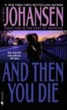 Iris Johansen - And Then You Die