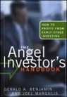 Ga Benjamin, Gerald Benjamin, Gerald A Benjamin, Gerald A. Benjamin, Gerald A. Margulis Benjamin, Gerald Margulis Benjamin... - Angel Investor''s Handbook