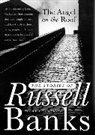 Russel Banks, Russell Banks - The Angel of the Roof: the Stories of Russel Banks