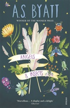 A S Byatt, A. S. Byatt, A.S. Byatt, Antonia S Byatt, Antonia S. Byatt - Angels and Insects