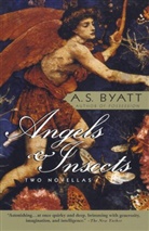A S Byatt, A. S. Byatt, A.S. Byatt, Antonia S Byatt - Angels and Insects