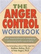 Mathew McKay, Matthew McKay, Matthew Fanning Mckay, Peter D Rogers, Peter D. Rogers - The Anger Control Workbook