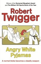 Robert Twigger - Angry White Pyjamas