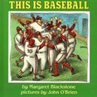 Margaret Blackstone, John O'Brien, John O'Brien - This is Baseball