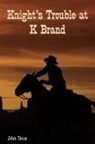 John Sloan - Knight's Trouble At K Brand