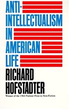 Richard Hofstadter, Richard Hostadter - Anti-intellectualism in American Life