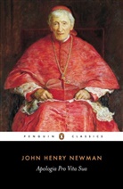 I. T. Ker, Ian Ker, Cardinal John Henry Newman, J. H. Newman, John Newman, John H Newman... - Apologia Pro Vita Sua