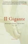 Anton Gill - Il Gigante Michelangelo, Florence, And The David, 1492-1504