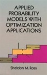 Mathematics, Sheldon M. Ross - Applied Probability Models With Optimization Applications