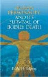F. W. H. Myers, F. W. H./ Smith Myers, Frederic W. H. Myers, Frederic William Henry Myers, Susy Smith - Human Personality and Its Survival of Bodily Death