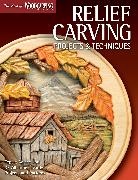 Editors of Woodcarving Illustrated, Woodcarving Illustrated, Editors of Woodcarving Illustrated, Woodcarving Illustrated - Relief Carving Projects & Techniques (Best of Wci)