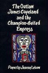 Jeanne Lebow - Outlaw James Copeland and the Champion Belted Empress