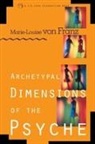 Marie-Louise Von Franz, Marie-Luise von Franz, Marie-Louise Von Franz - Archetypal Dimensions Of The Psyche