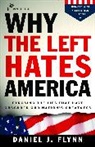 Daniel J Flynn, Daniel J. Flynn - Why The Left Hates America