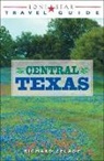 Richard Zelade - Lone Star Travel Guide to Central Texas