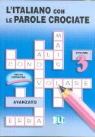 L'Italiano con le parole crociate - Volume 3: L'italiano con le parole crociate. Avanzato