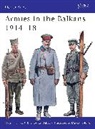 Dusan Babac, Babac Dusan, Nigel Thomas, Darko Pavlovic, Pavlovic Darko - Armies in the Balkans 1914-18