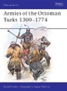 David Nicolle, Angus McBride - Armies of the Ottoman Turks 1300-1774