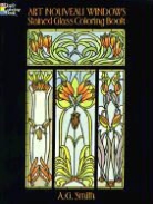 Coloring Books, A. G. Smith, Albert G. Smith - Art Nouveau Windows Stained Glass Coloring Book