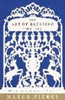Marge Piercy - The Art of Blessing the Day