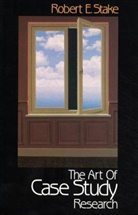 Robert Stake, Robert E. Stake, Robert E. E. Stake, Stake Robert E. - Art of Case Study Research