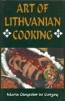 Maria Gieysztor de Gorgey, Maria Gieysztor de Gorgey, Maria Gieysztor de Gorgey - Art of Lithuanian Cooking
