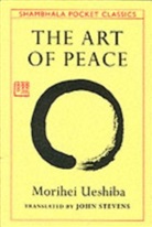 J. Stevens, John Stevens, M. Ueshiba, M. Stevens Ueshiba, Morihei Ueshiba, John Stevens - Art of peace