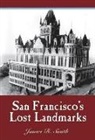 James R Smith, James R. Smith - San Francisco's Lost Landmarks