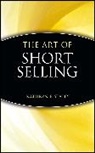 Marketplace Books, Staley, Kathryn F Staley, Kathryn F. Staley, Kathryn F. Marketplace Books Staley, Kf Staley... - Art of Short Selling