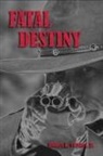 Jr. Robert K. Swisher, Robert K. Swisher, James C. Smith - Fatal Destiny