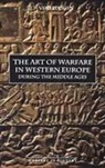 J F Verbruggen, J. F. Verbruggen, J.F. Verbruggen - The Art of Warfare in Western Europe during the Middle Ages from
