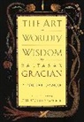 Gracian Baltazar, Baltasar Gracian, Balthasar Gracian, Baltasar Gracian y. Morales, Christopher Maurer - Art of Worldly Wisdom