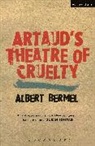 Albert Bermel, Bermel Albert - Artaud's Theatre Of Cruelty