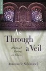 Annemarie Schimmel - As Through a Veil