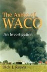 Dick Reavis, Dick J Reavis, Dick J. Reavis - Ashes of Waco