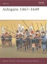 Howard Gerrard, Stephen Turnball, S.R. Turnbull, Stephen Turnbull, Howard Gerrard, Gerrard Howard - Ashigaru 1467-1649