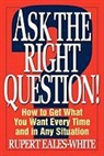 Rupert Eales-White, Eales-White Rupert - Ask the Right Question