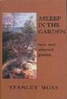 Stanley Moss - Asleep in the Garden