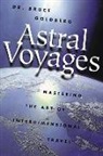 Bruce Goldberg, Dr Goldberg - Astral Voyages