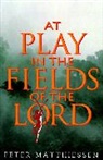 Peter Matthiessen - At Play in the Fields of the Lord