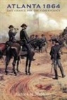 Richard M McMurry, Richard M. Mcmurry, Anne J Bailey, Anne J. Bailey, Brooks D Simpson, Brooks D. Simpson - Atlanta 1864